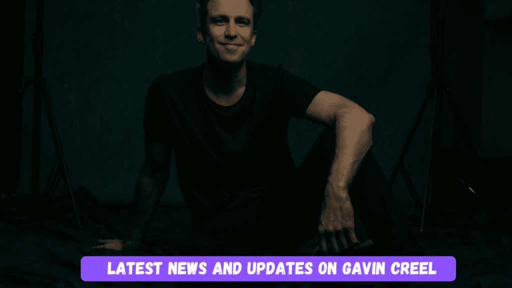 📢 Latest News and Updates on GAVIN CREEL