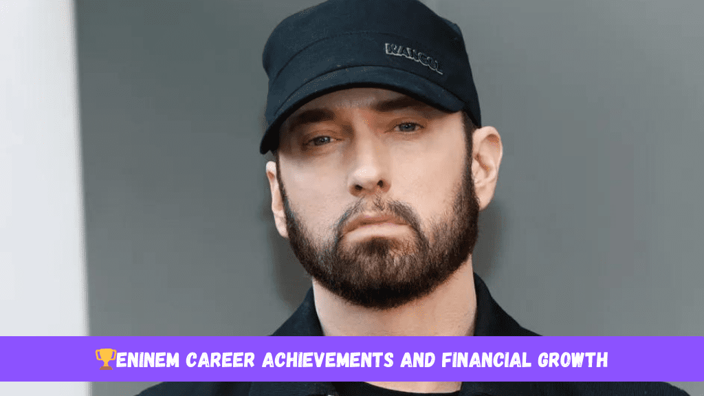 Eninem Career Achievements and Financial Growth