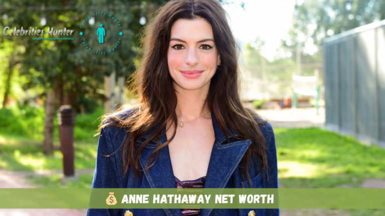 💰 Anne Hathaway Net Worth