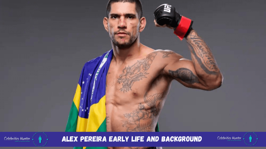 Alex-Pereira-Early-Life-and-Background