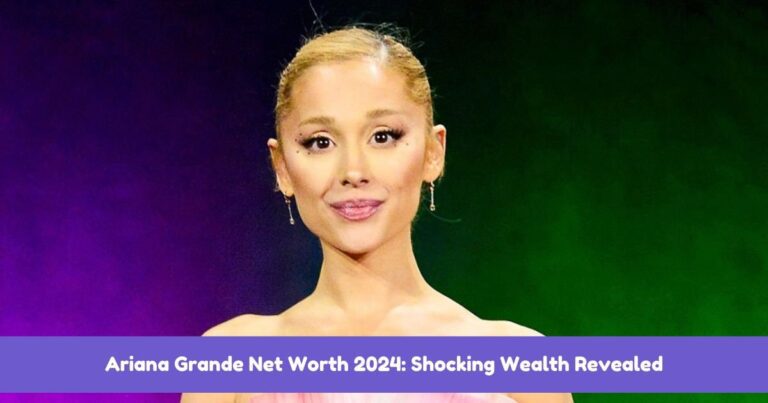 Ariana Grande Net Worth 2024: Shocking Wealth Revealed