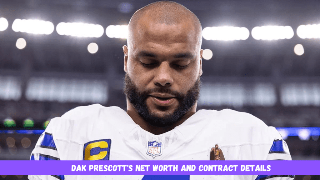 Dak Prescott's Net Worth And Contract Details