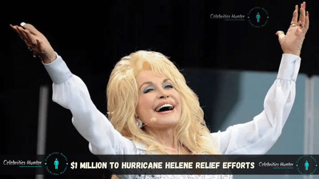 Dolly Parton $1 million to Hurricane Helene relief efforts