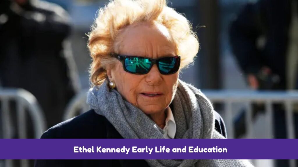 Ethel Kennedy Early Life and Education