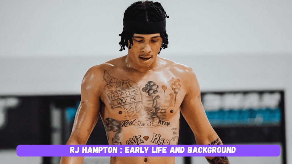 RJ Hampton : Early Life and Background