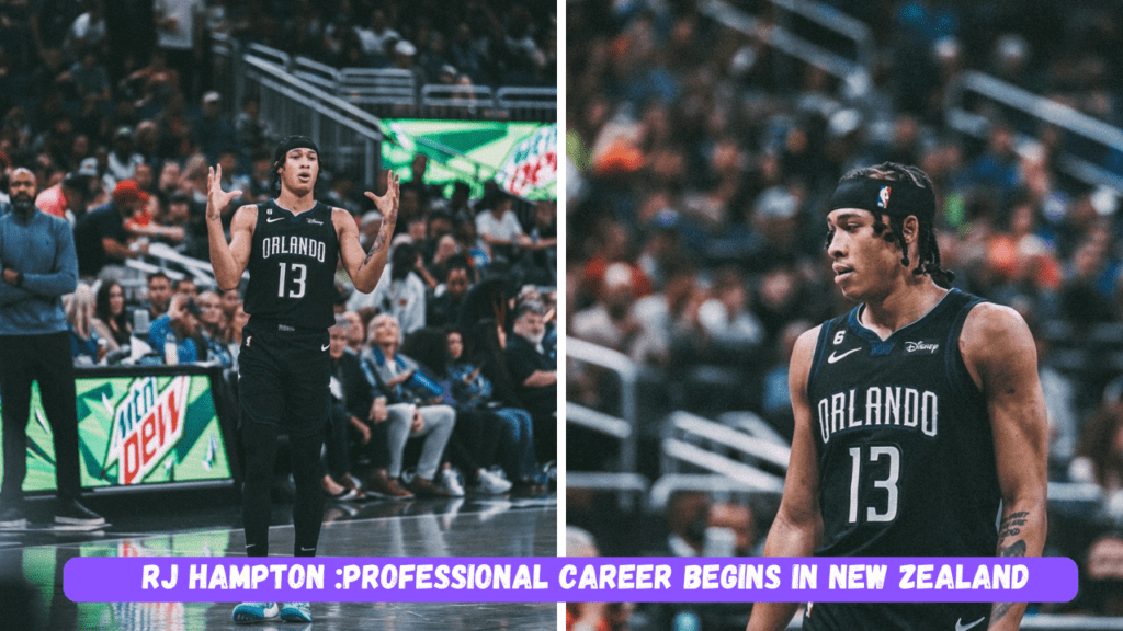 RJ Hampton :Professional Career Begins in New Zealand