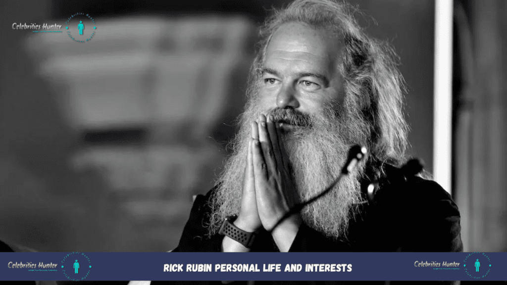 Rick Rubin Personal Life and Interests