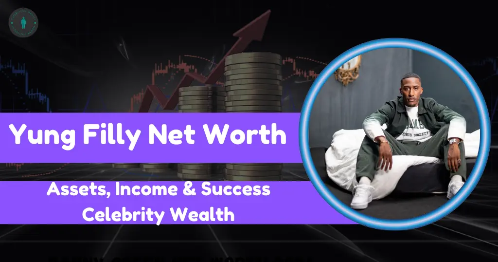 Yung Filly Net Worth _ Assets, Income & Success _Celebrity Wealth 470K